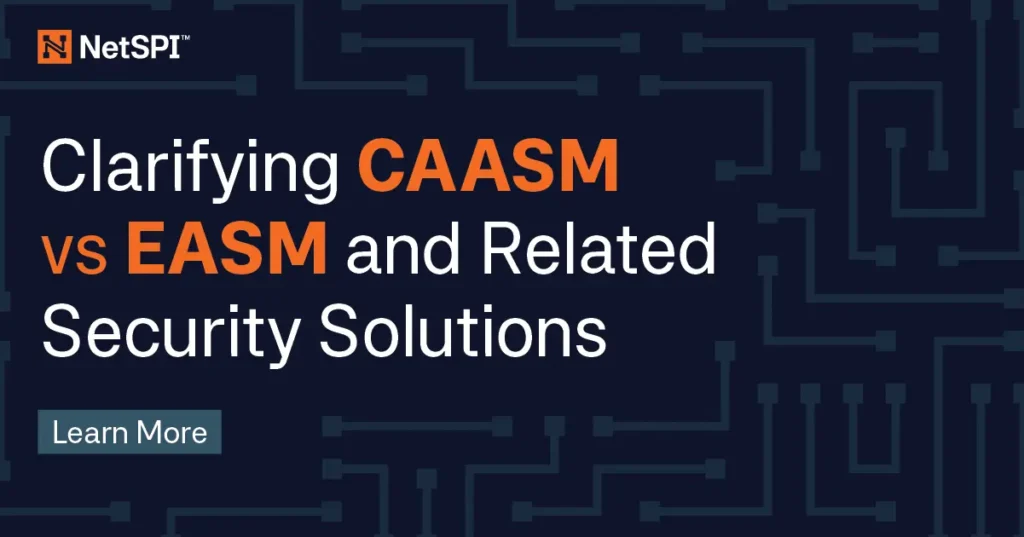 Clarifying CAASM vs EASM and Related Security Solutions