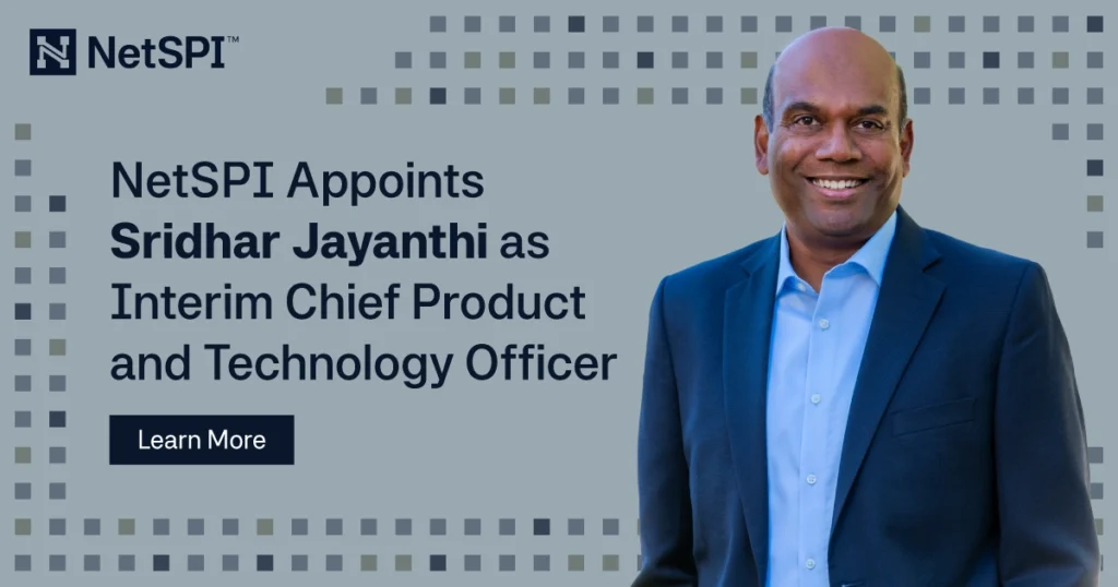 NetSPI Accelerates Innovation in Proactive Security with Appointment of Sridhar Jayanthi as Interim Chief Product and Technology Officer